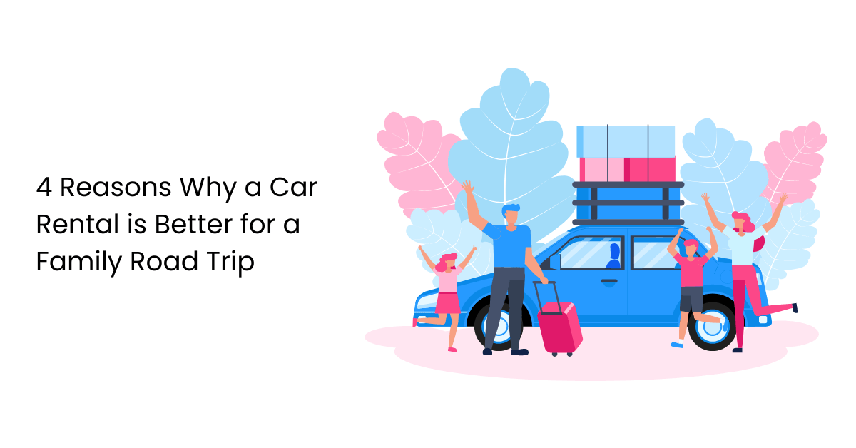 4 Reasons Why a Car Rental is Better for a Family Road Trip | Sai Travels