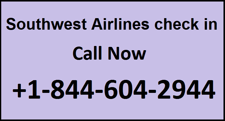 Southwest Airlines Check in | 1(844) 604-2944