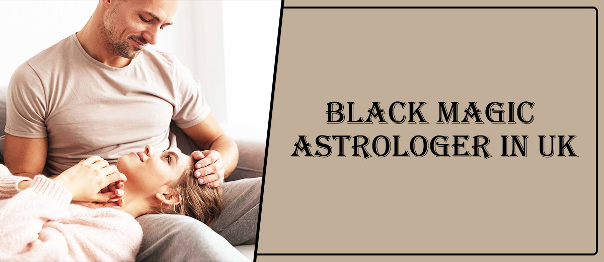 Black Magic Astrologer in Birmingham | Black Magic Specialist