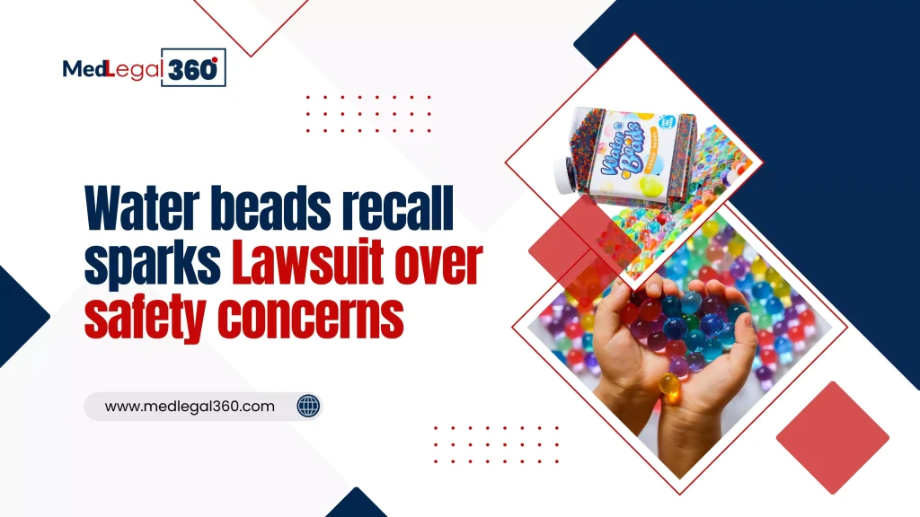 Water Beads Recall 2024 Sparks Lawsuit over Safety Concerns