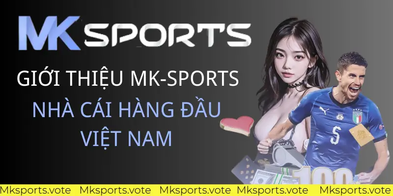 Mk sports | Link Vào Mk Sport Chính Thức Tại Việt Nam