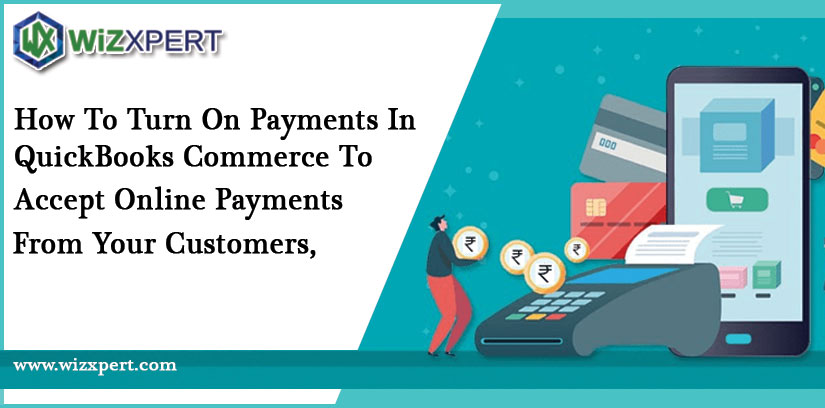Turn on payments in QuickBooks Commerce to accept payments