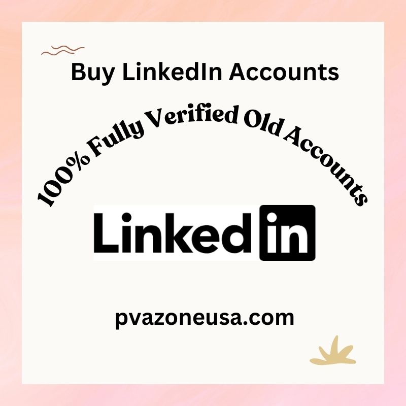 Buy LinkedIn Accounts - 100% Verified With Real Documents