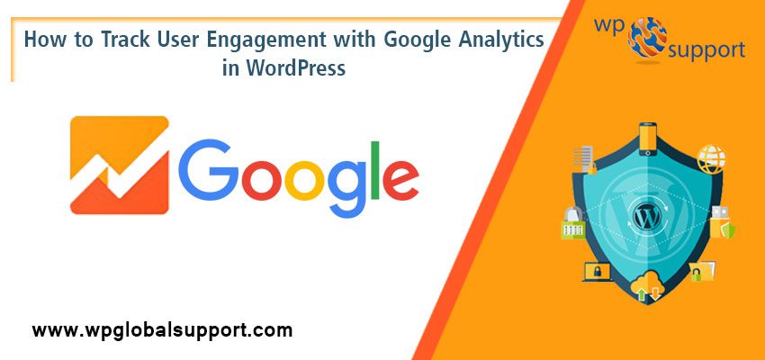 How to Track User Engagement with Google Analytics in WordPress? - Best of 2024