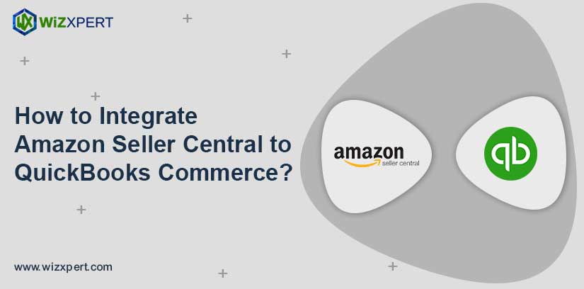 How to Integrate Amazon Seller Central to QuickBooks Commerce?