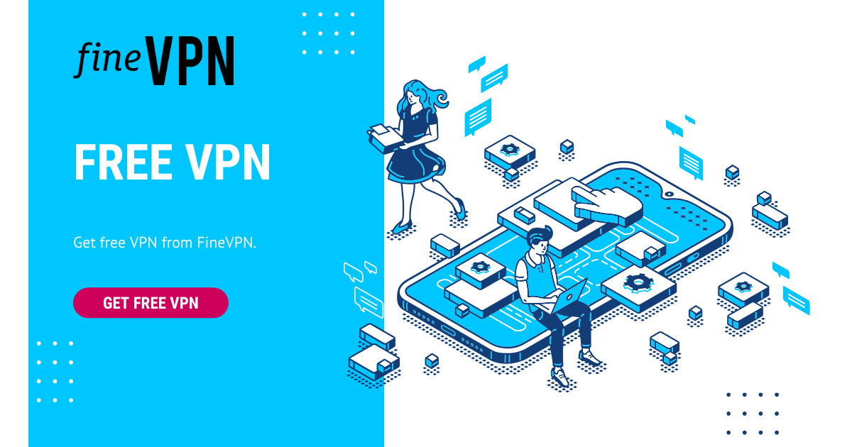 Free VPN Servers - Fine VPN