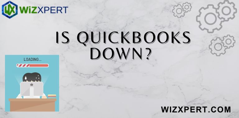 Is Quickbooks Down? Solutions to Fix QB Online Down Issue