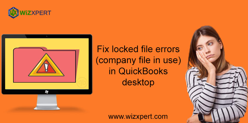 How To Fix Locked File Errors In QuickBooks Desktop?