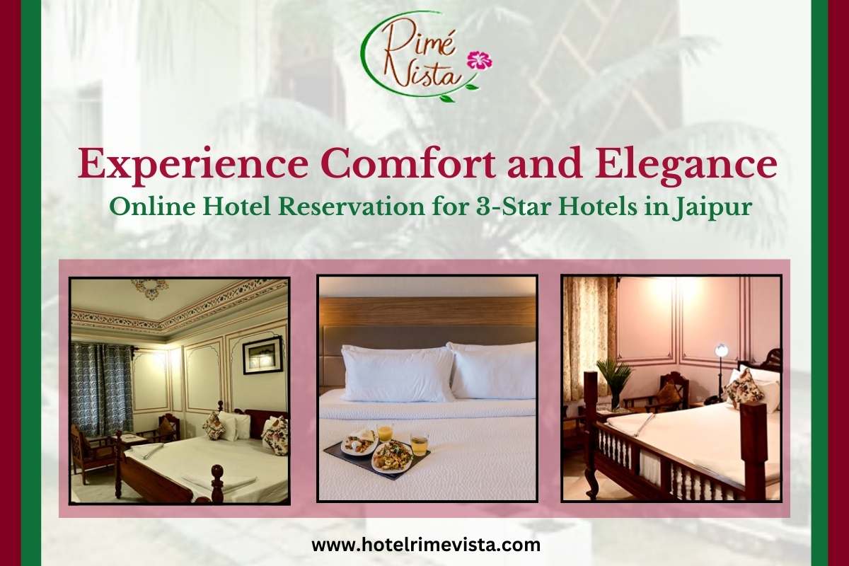 Experience Comfort and Elegance: Online Hotel Reservation for 3-Star Hotels in Jaipur