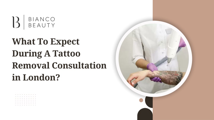 PPT - What To Expect During A Tattoo Removal Consultation in London? PowerPoint Presentation - ID:13930011