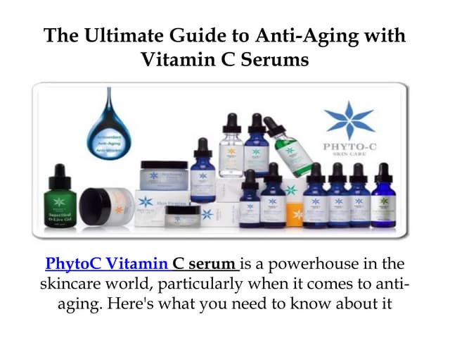 The Ultimate Guide to Anti-Aging with PhytoC Vitamin C Serums.pptx