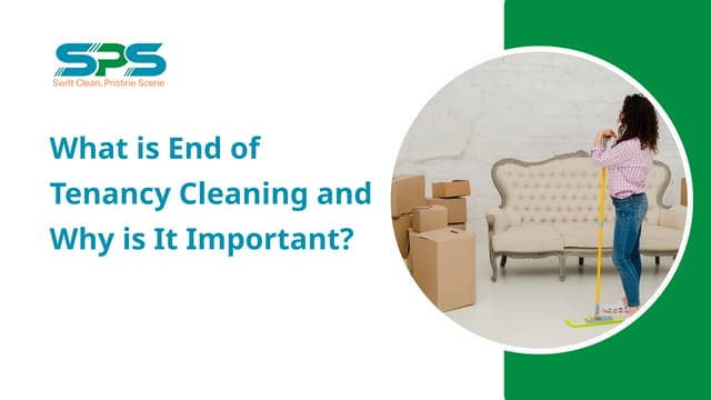 What is End of Tenancy Cleaning and Why is It Important? | PPT