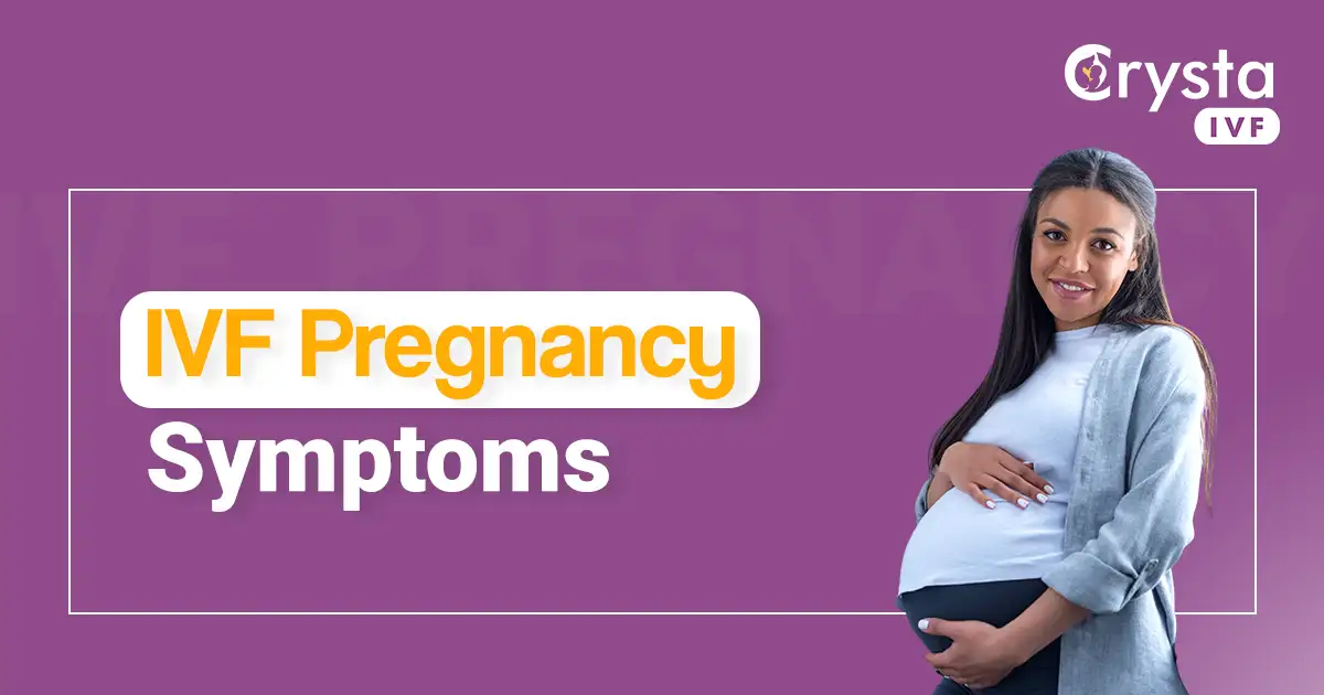 IVF Pregnancy Week By Week Symptoms