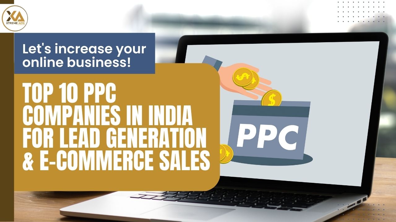 Top 10 PPC companies in India for Lead Generation