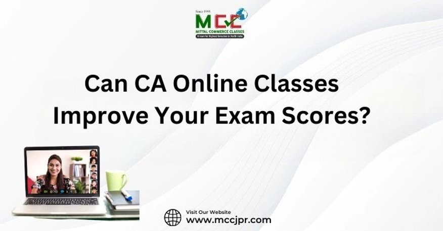 Can CA Online Classes Improve Your Exam Scores?