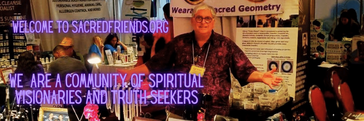 sacredfriends.org – We  are a community of spiritual visionaries and truth seekers!