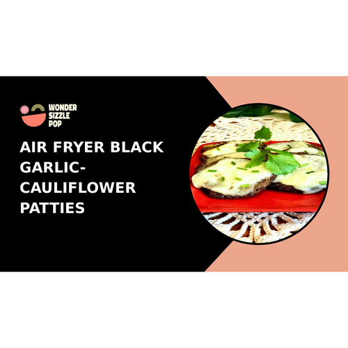 Air Fryer Black Garlic-Cauliflower Patties