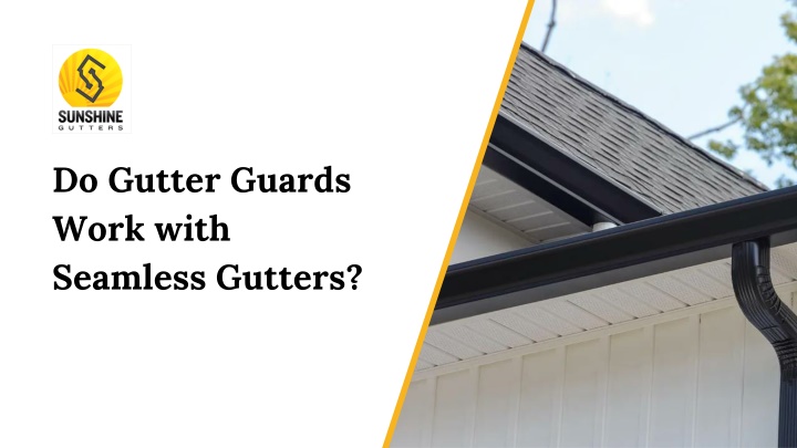 Do Gutter Guards Work with Seamless Gutters?