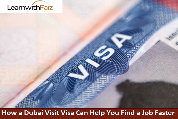 How a Dubai Visit Visa Can Help You Find a Job Faster - Learnwithfaiz